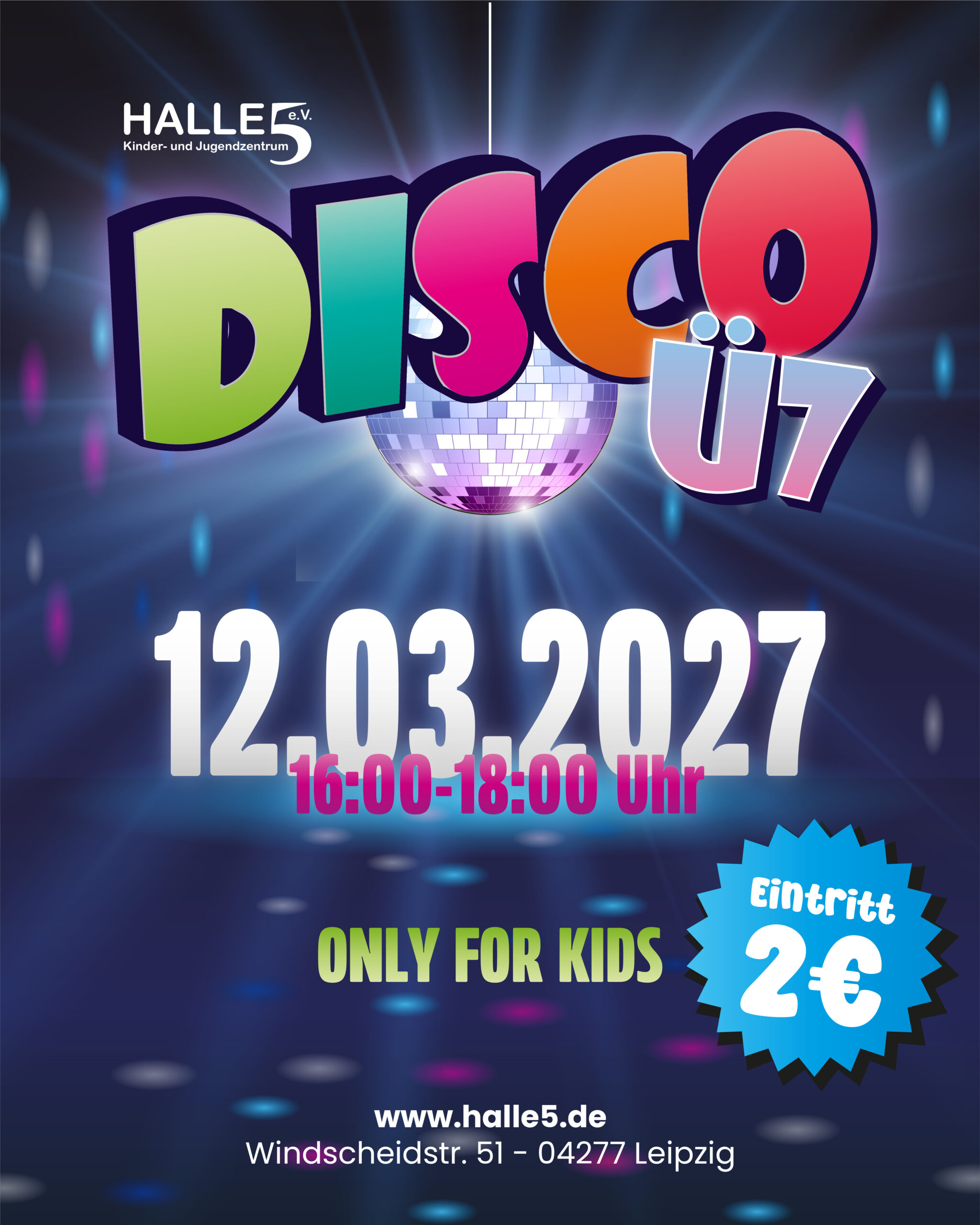 Plakat zur Kinderdisco der HALLE 5 am 12. März 2027 von 16 bis 18 Uhr. Eintritt: 2 Euro